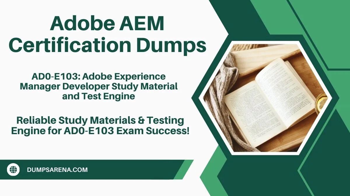 Adobe AEM Certification Dumps That Ensure Certification Success