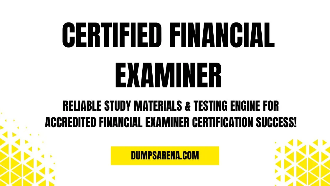 How to Become a Certified Financial Examiner? : A Step-by-Step Guide