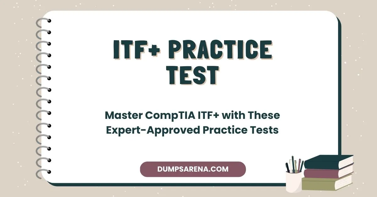 ITF+ Practice Test: Gain Real-World Experience