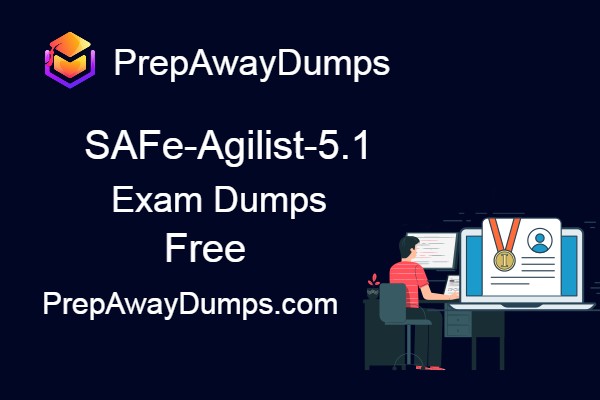 SAFe-Agilist-5.1 Exam Dumps Best Result Try PrepAwayDumps