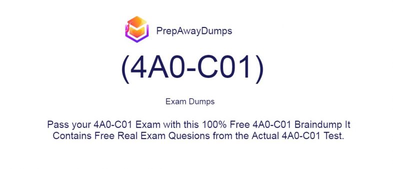 4A0-C01 Exam Dumps Complete Exam Question Course Free