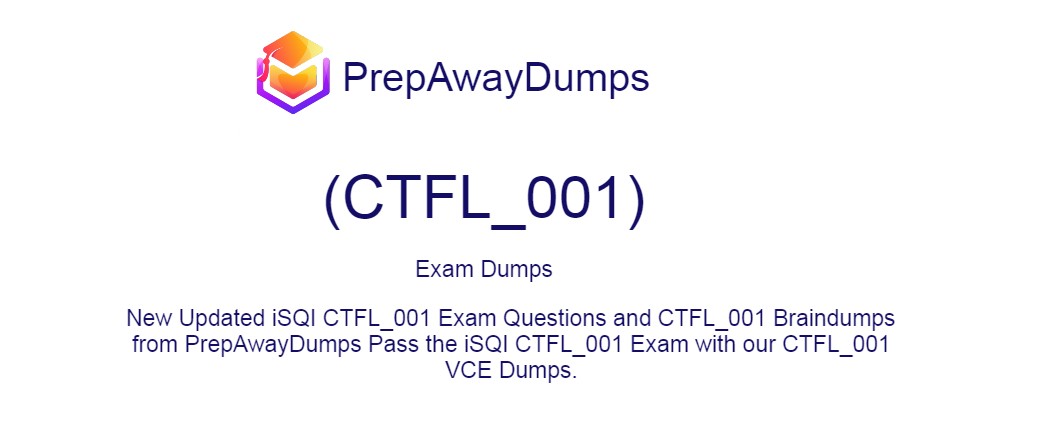 CTFL_001 Exam Dumps High Quality and Great Value Q&amp;As