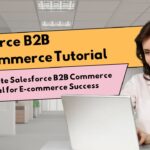 Salesforce B2B Commerce Tutorial